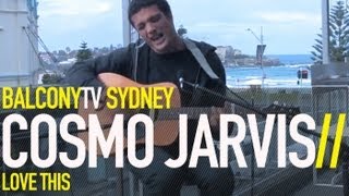 Watch Cosmo Jarvis Love This video
