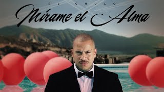 El Chulo - Mirame El Alma (Video Oficial)