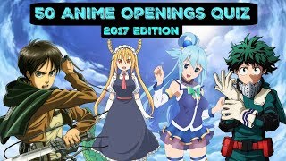 50 Anime Openings Quiz - 2017 Edition