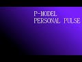 P-MODEL - PERSONAL PULSE