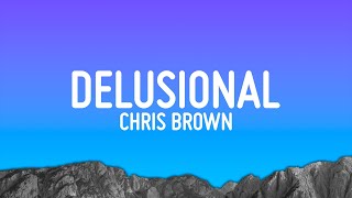 Chris Brown - Delusional (Lyrics)