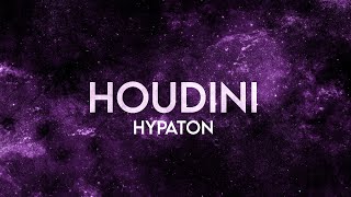 Hypaton - Houdini (Lyrics) Catch Me Or I Go [Extended]