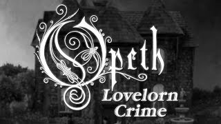 Watch Opeth Lovelorn Crime video