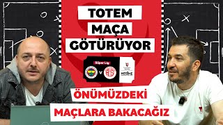Önümüzdeki Maçlara Bakacağız S3 Talisca, Icardi, Cerny, Burak Yılmaz Totem Maça Ürüyor
