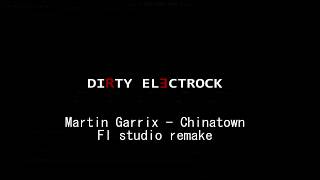 Martin Garrix - Chinatown Fl Studio Full Remake