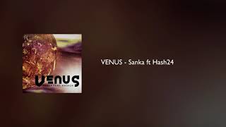 Sanka - Venus Feat. Hash24