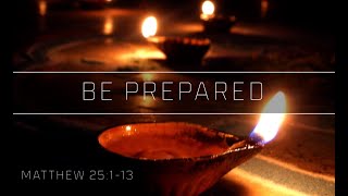 Nov. 21, 2021 - Worship Service - Be Prepared