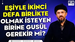 Eşiyle İkinci Defa Birlikte Olmak İsteyen Birine Gusül Gerekir Mi? | İhsan Şenoc