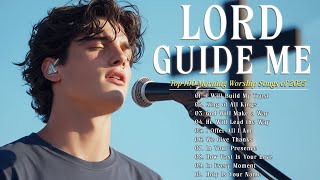 Lord Guide Me 15 Powerful Worship Songs For Hope, Peace, And Devotion To God