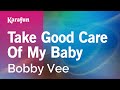 Karaoke Take Good Care Of My Baby - Bobby Vee *