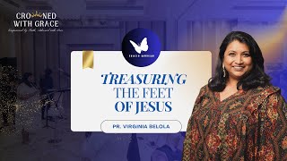Treasuring The Feet Of Jesus Pr. Virginia Belola Crowned With Grace 2024