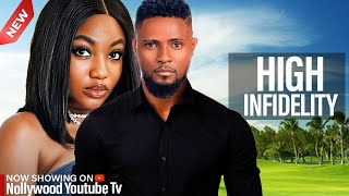High Infidelity - Maurice Sam, Angel Unigwe 2025 Nigerian Nollywood Movies