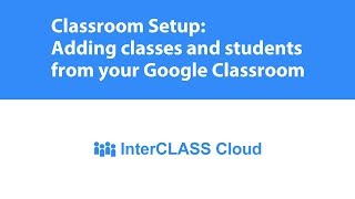 Adding classes and students from your Google Classroom