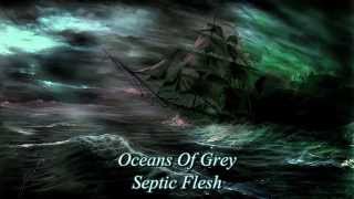 Watch Septic Flesh Oceans Of Grey video