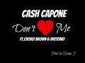 Cash Capone ft. Crisko Brown & Dretonio - Dont Love Me