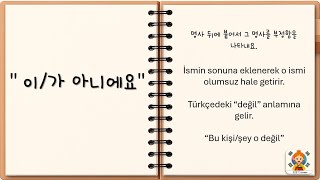 Korece Gramer Ders 5 Korece Olumsuz İsim Cümlesi Yapısı 이가 아니다