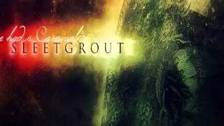 Watch Sleetgrout Go To Heaven video