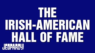 The Irish-American Hall of Fame | JEOPARDY!
