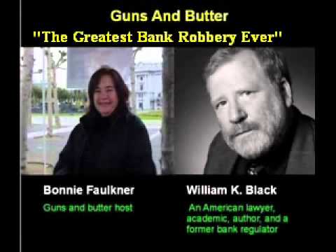 The Greatest Bank Robbery Ever Bonnie Faulkner and William K. Black Part # 2 Educate Yourself