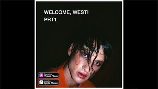 We - Welcome, West! Prt1 (Full Album)