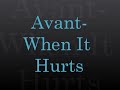 Avant- When it Hurts with Lyrics