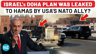 Israels Doha Attack Plan Leaked By Usas Nato Ally Weeks Ago? This Is How Hamas Leaders Escaped?