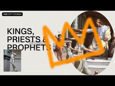 Kings, Priests & Prophets | Pastor Derik Scott | Rise City Church