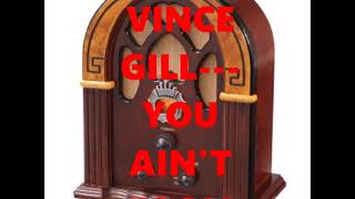 Watch Vince Gill You Aint Foolin Nobody video