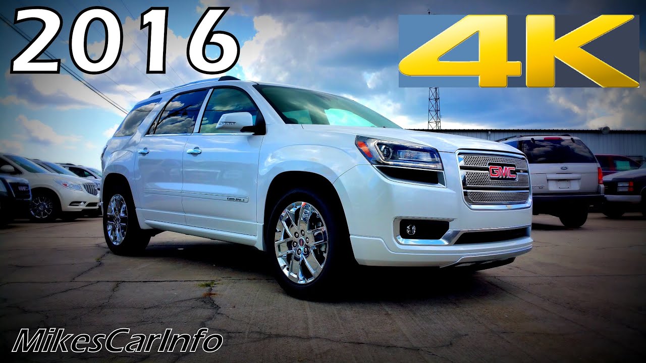 2016 GMC Acadia Denali - Ultimate In-Depth Look in 4K ...