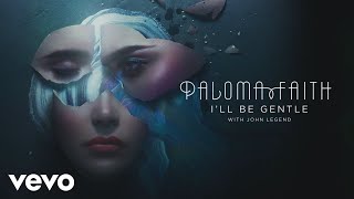 Paloma Faith, John Legend - I'll Be Gentle (Official Audio)