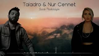 Taladro & Nur Cennet  - Yaktılar Yüreğimden (Mix) Ft Burak Prod