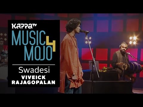 Swadesi - Viveick Rajagopalan - Music Mojo season 4 - KappaTV