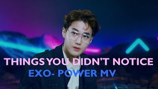 THINGS YOU DIDN'T NOTICE: EXO - Power MV