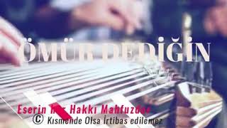 Ömür Dedi̇ği̇n Engi̇n Çeli̇k Söz Müzi̇k Refah Torlak Aranje Murat Arslan