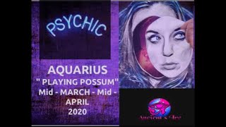 AQUARIUS, "PLAYING POSSUM"