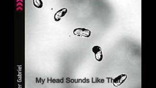Watch Peter Gabriel My Head Sounds Like That video