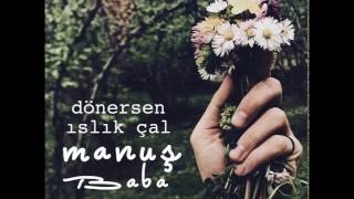 Manuş Baba - Derin Derin Sevdalara Dalarsın ( Audio)