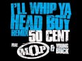 50 Cent ft. M.O.P. & Young Buck - I'll whip ya' head boy (Official Remix)