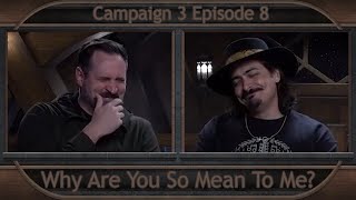 Critical Role Clip Why Are You So Mean To Me? Campaign 3 Episode 8