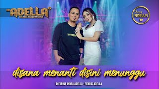 Download lagu Disana Menanti Disini Menunggu - Fendik adella ft Difarina Adella - OM ADELLA
