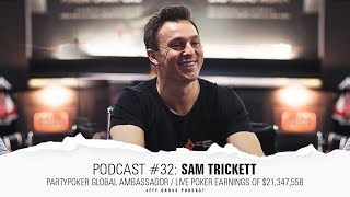 Podcast #32: Sam Trickett / partypoker Global Ambassador / Live Poker Earnings of $21,347,558