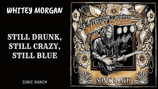 Watch Whitey Morgan  The 78s Still Drunk Still Crazy Still Blue video