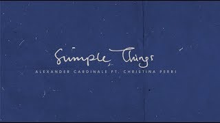 Watch Alexander Cardinale Simple Things feat Christina Perri video