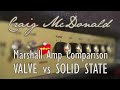 Marshall Amps - Valve vs. Solid State comparison by The Clan's Craig McDonald