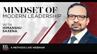 Webinar - Himanshu Saxena: Mindset of Modern Leadership