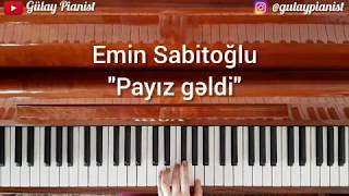 PAYIZ GƏLDİ - Emin Sabitoğlu (Piano Cover)