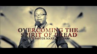 Overcoming the Spirit of Dread
