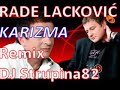 Rade Lacković Karizma remix DJ Strupina82