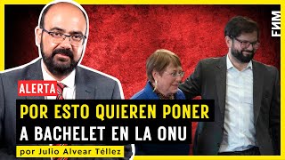 Por Esto Quieren Poner A Bachelet En La Onu Julio Alvear Por Fnm