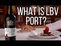 LBV Port   What is Late Bottled Vintage?